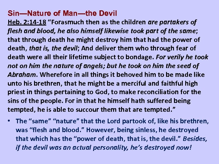 Sin—Nature of Man—the Devil Heb. 2: 14 -18 “Forasmuch then as the children are