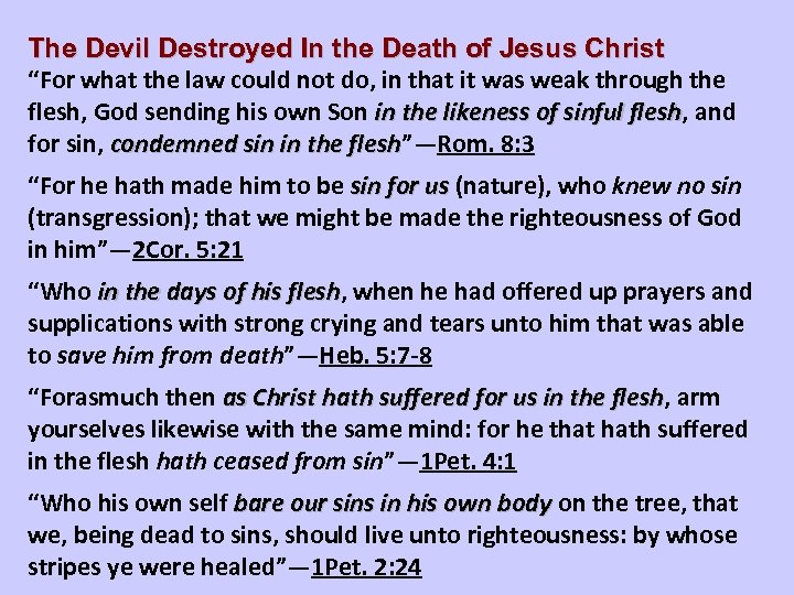 The Devil Destroyed In the Death of Jesus Christ “For what the law could