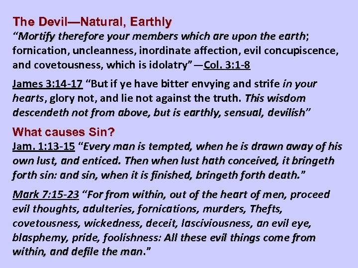 The Devil—Natural, Earthly “Mortify therefore your members which are upon the earth; earth fornication,