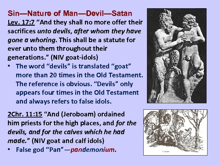 Sin—Nature of Man—Devil—Satan Lev. 17: 7 “And they shall no more offer their sacrifices