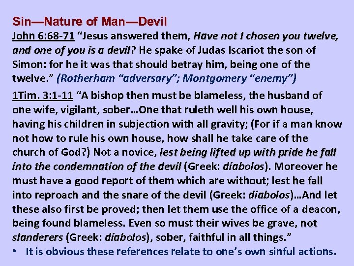 Sin—Nature of Man—Devil John 6: 68 -71 “Jesus answered them, Have not I chosen