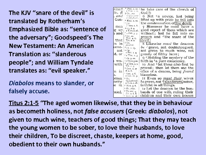 The KJV “snare of the devil” is translated by Rotherham’s Emphasized Bible as: “sentence