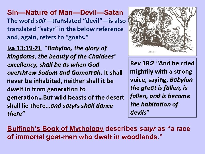 Sin—Nature of Man—Devil—Satan The word sair—translated “devil”—is also translated “satyr” in the below reference
