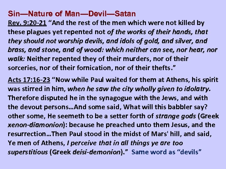 Sin—Nature of Man—Devil—Satan Rev. 9: 20 -21 “And the rest of the men which