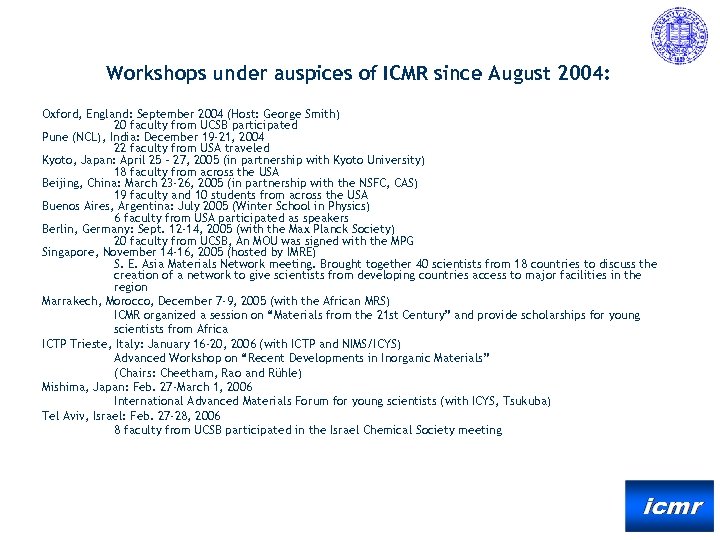 Workshops under auspices of ICMR since August 2004: Oxford, England: September 2004 (Host: George