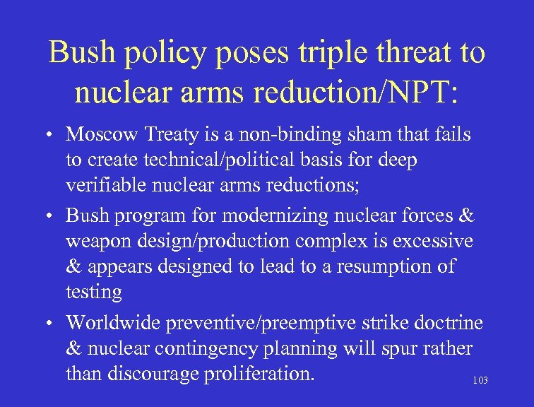 Bush policy poses triple threat to nuclear arms reduction/NPT: • Moscow Treaty is a