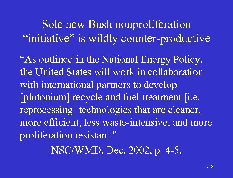 Sole new Bush nonproliferation “initiative” is wildly counter-productive “As outlined in the National Energy