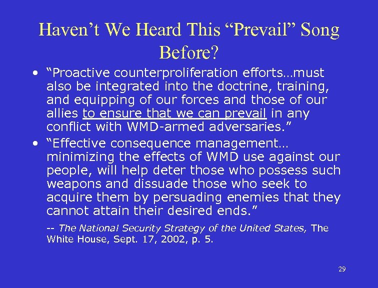 Haven’t We Heard This “Prevail” Song Before? • “Proactive counterproliferation efforts…must also be integrated