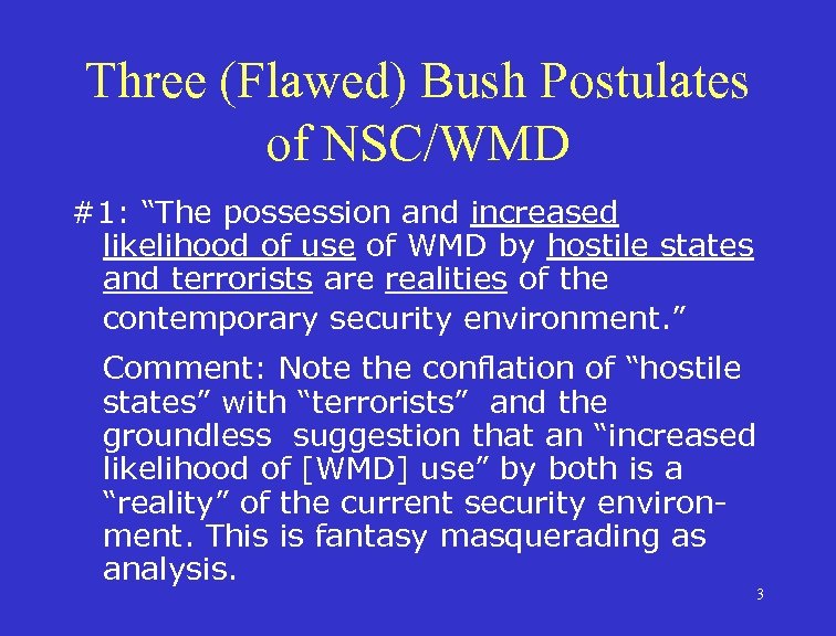 Three (Flawed) Bush Postulates of NSC/WMD #1: “The possession and increased likelihood of use