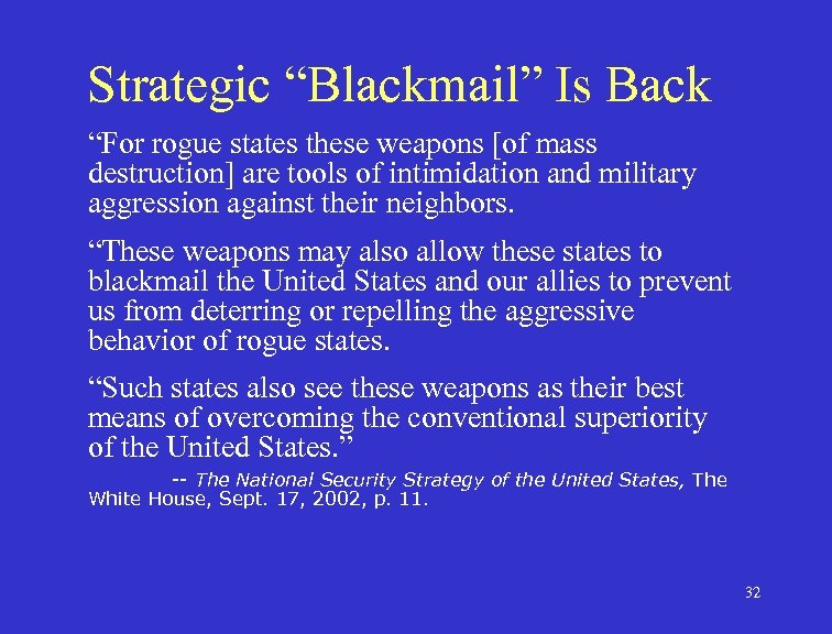 Strategic “Blackmail” Is Back “For rogue states these weapons [of mass destruction] are tools