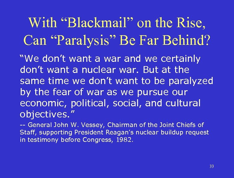 With “Blackmail” on the Rise, Can “Paralysis” Be Far Behind? “We don’t want a