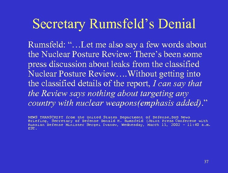 Secretary Rumsfeld’s Denial Rumsfeld: “…Let me also say a few words about the Nuclear