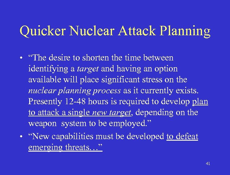 Quicker Nuclear Attack Planning • “The desire to shorten the time between identifying a