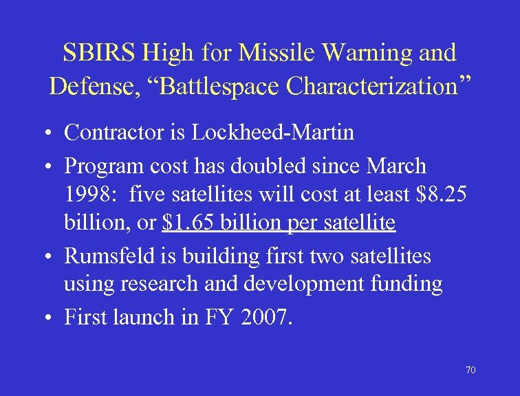 SBIRS High for Missile Warning and Defense, “Battlespace Characterization” • Contractor is Lockheed-Martin •