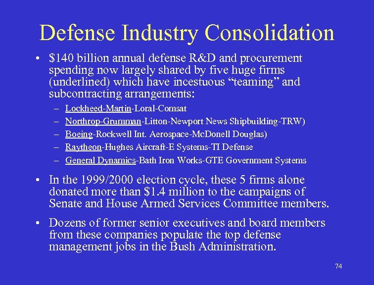 Defense Industry Consolidation • $140 billion annual defense R&D and procurement spending now largely