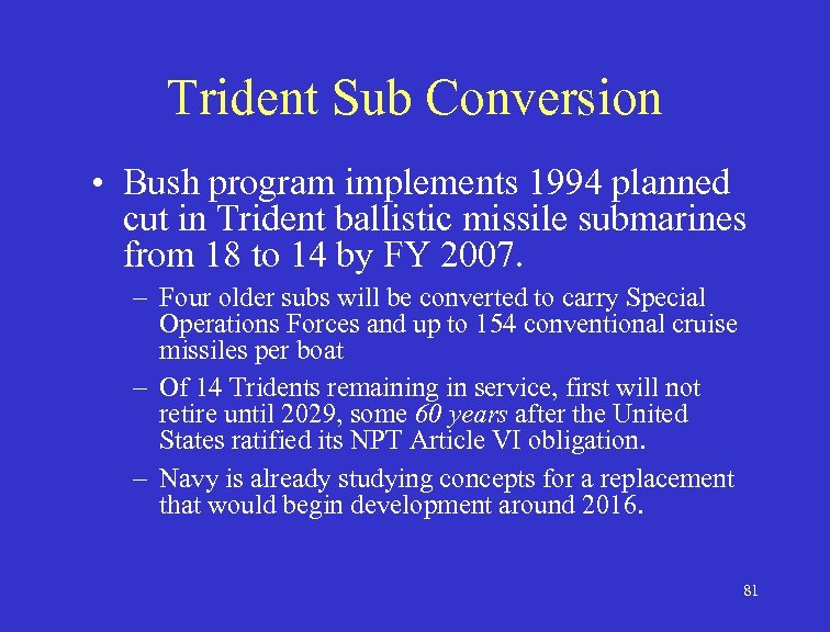 Trident Sub Conversion • Bush program implements 1994 planned cut in Trident ballistic missile