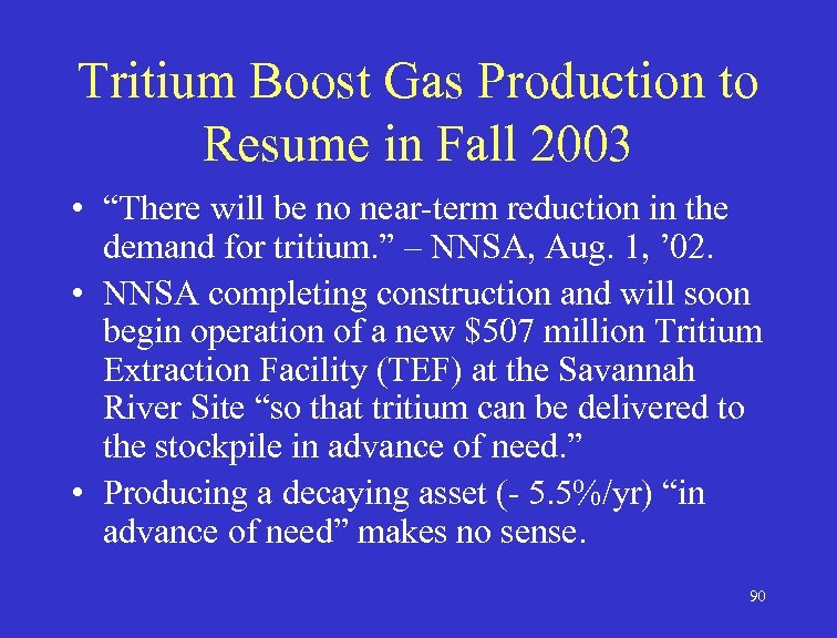 Tritium Boost Gas Production to Resume in Fall 2003 • “There will be no