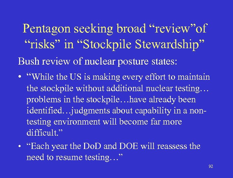 Pentagon seeking broad “review”of “risks” in “Stockpile Stewardship” Bush review of nuclear posture states: