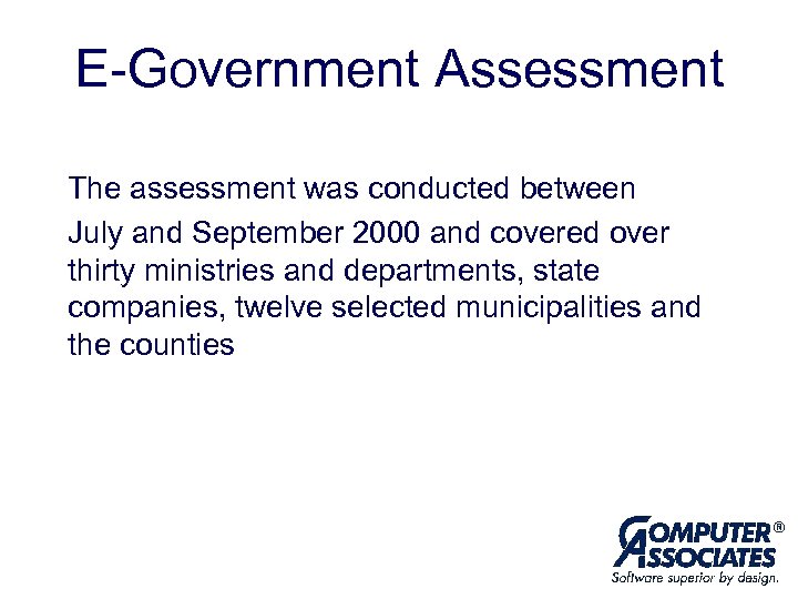 E-Government Assessment The assessment was conducted between July and September 2000 and covered over