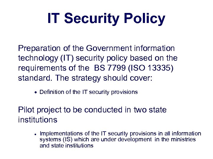 IT Security Policy Preparation of the Government information technology (IT) security policy based on