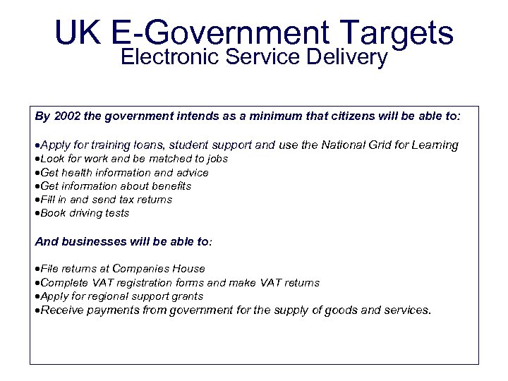 UK E-Government Targets Electronic Service Delivery By 2002 the government intends as a minimum