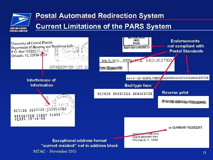 Postal Automated Redirection System Current Limitations of the PARS System Endorsements not compliant with