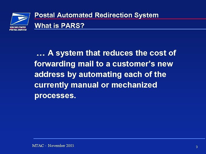 Postal Automated Redirection System What is PARS? … A system that reduces the cost