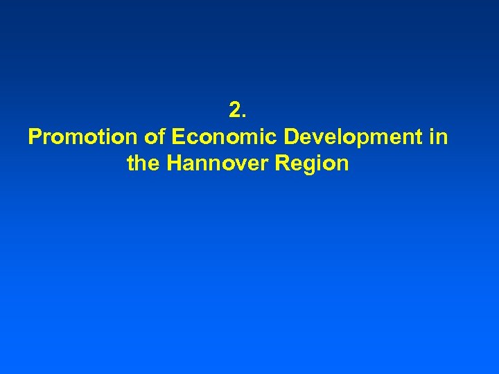 2. Promotion of Economic Development in the Hannover Region 