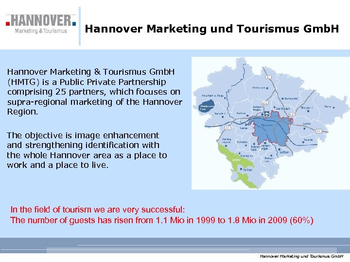 Hannover Marketing und Tourismus Gmb. H Hannover Marketing & Tourismus Gmb. H (HMTG) is
