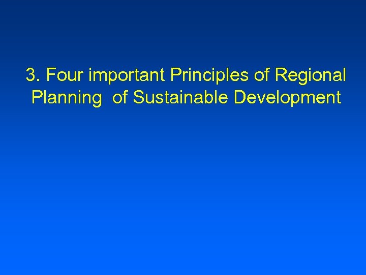 3. Four important Principles of Regional Planning of Sustainable Development 