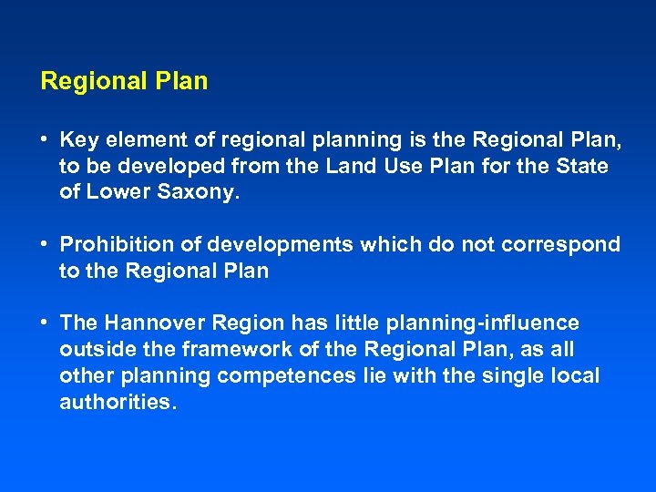 Regional Plan • Key element of regional planning is the Regional Plan, to be
