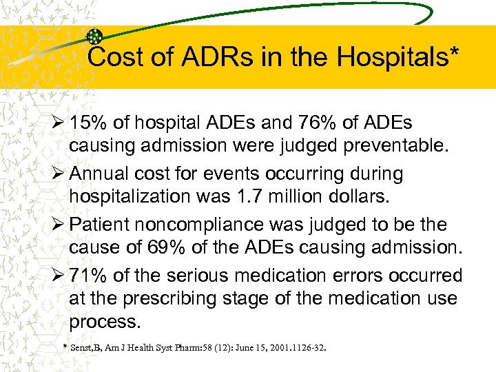 Cost of ADRs in the Hospitals* Ø 15% of hospital ADEs and 76% of