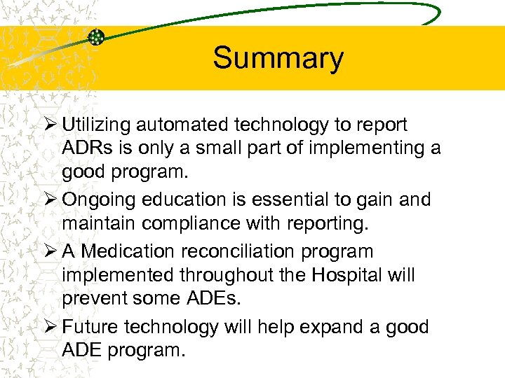 Summary Ø Utilizing automated technology to report ADRs is only a small part of