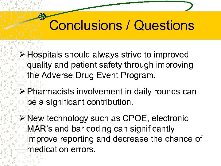 Conclusions / Questions Ø Hospitals should always strive to improved quality and patient safety