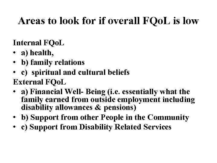 Areas to look for if overall FQo. L is low Internal FQo. L •