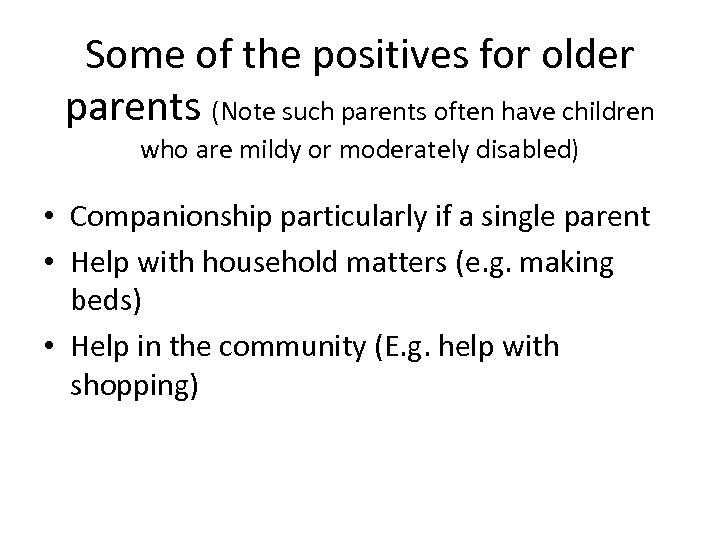 Some of the positives for older parents (Note such parents often have children who