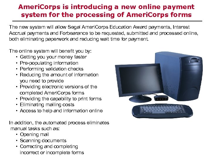 Ameri. Corps is introducing a new online payment system for the processing of Ameri.