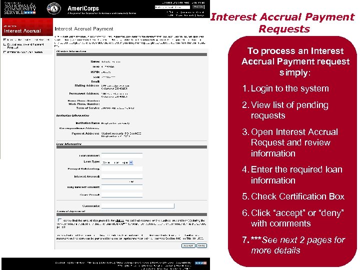 Interest Accrual Payment Requests To process an Interest Accrual Payment request simply: 1. Login
