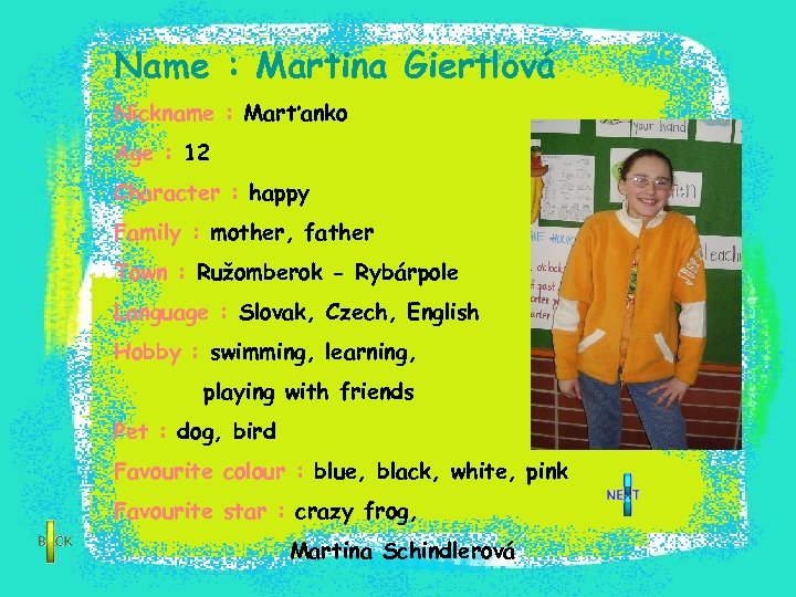 Name : Martina Giertlová Nickname : Marťanko Age : 12 Character : happy Family