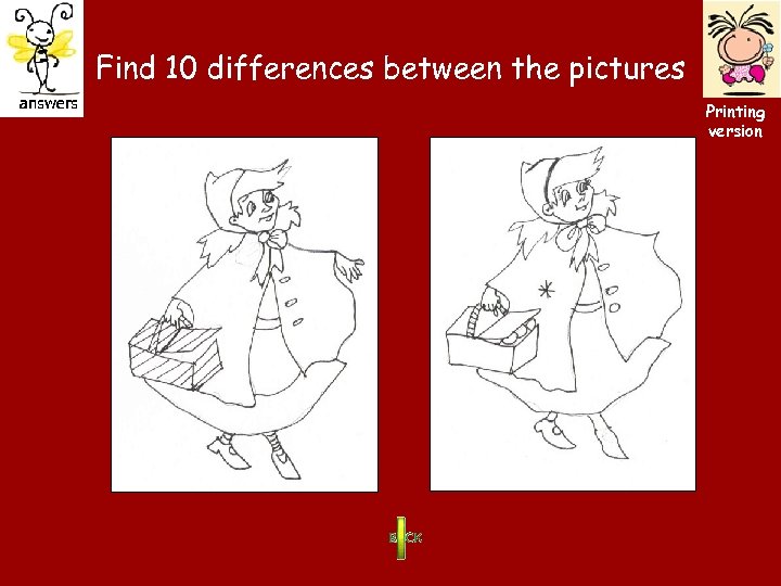 Find 10 differences between the pictures Printing version 