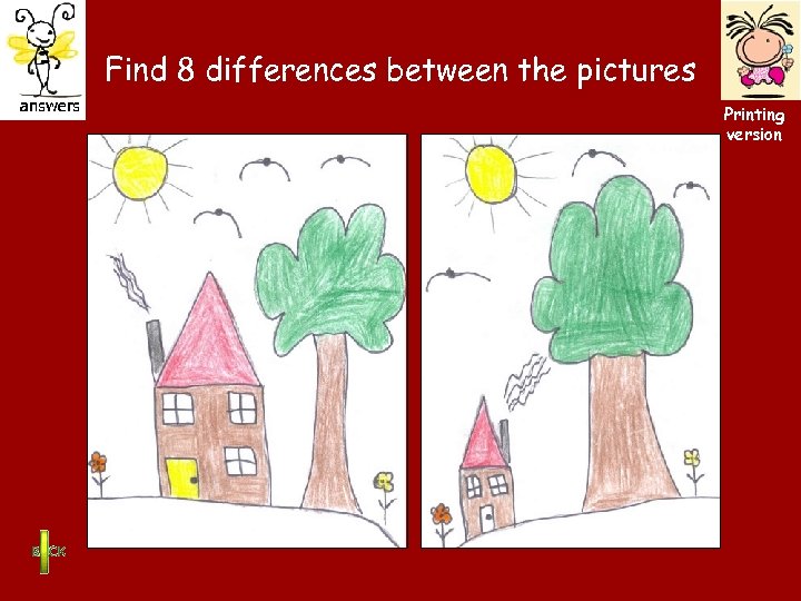 Find 8 differences between the pictures Printing version 
