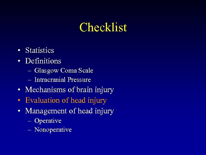 Checklist • Statistics • Definitions – Glasgow Coma Scale – Intracranial Pressure • Mechanisms