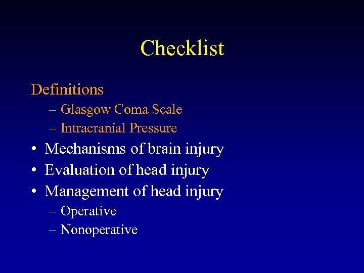 Checklist Definitions – Glasgow Coma Scale – Intracranial Pressure • Mechanisms of brain injury