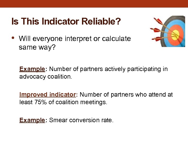 Is This Indicator Reliable? • Will everyone interpret or calculate same way? it the