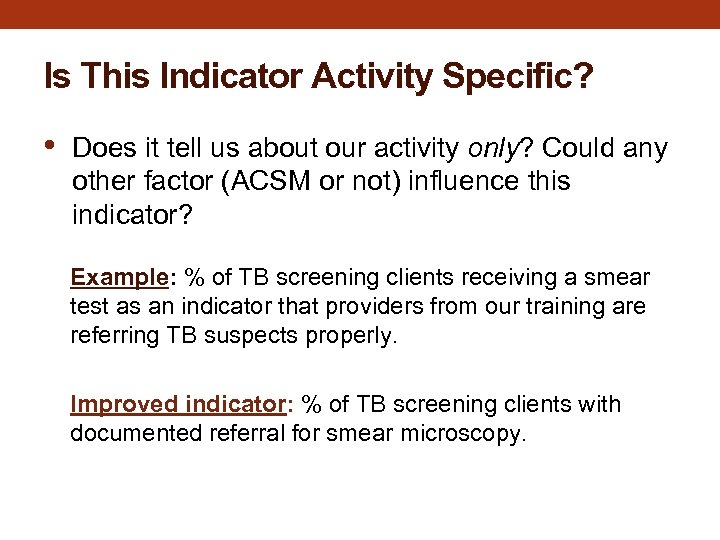 Is This Indicator Activity Specific? • Does it tell us about our activity only?