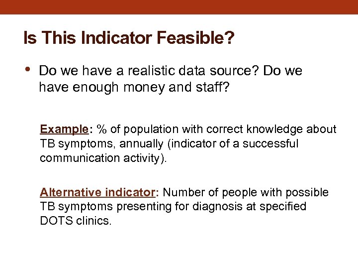 Is This Indicator Feasible? • Do we have a realistic data source? Do we