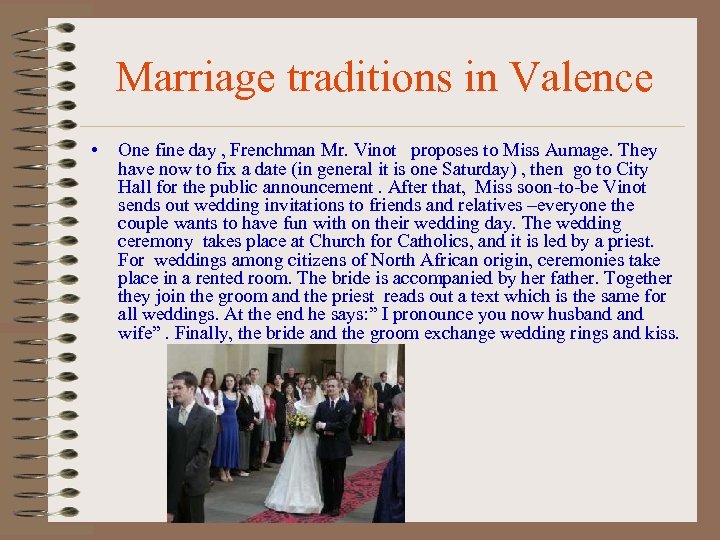 Marriage traditions in Valence • One fine day , Frenchman Mr. Vinot proposes to