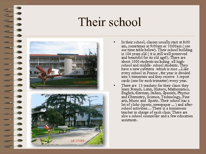 Their school • • In their school, classes usually start at 8: 00 am,