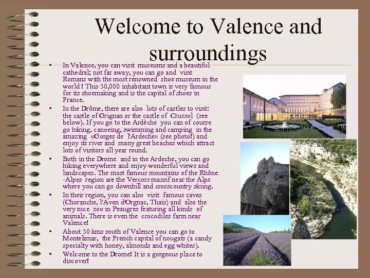  • • • Welcome to Valence and surroundings In Valence, you can visit