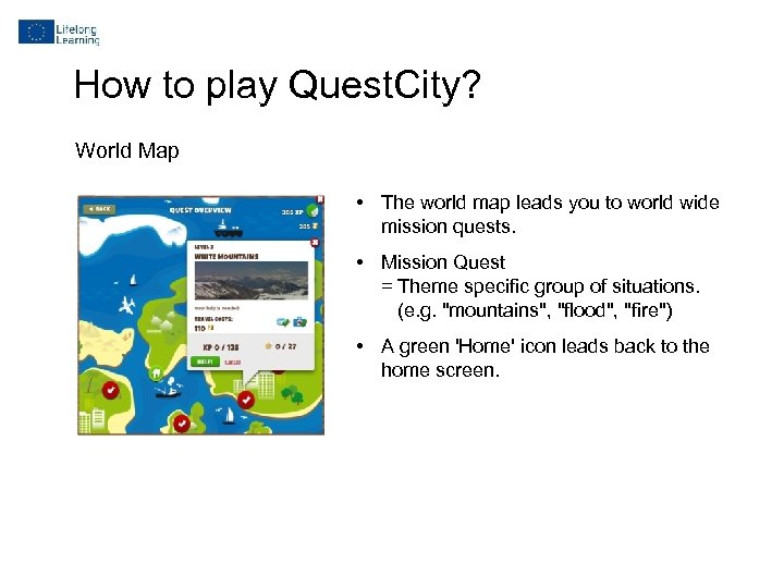 How to play Quest. City? World Map • The world map leads you to